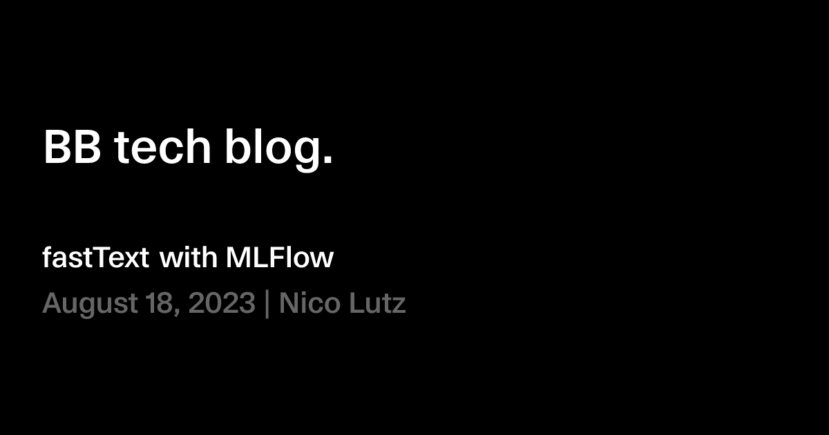 fastText with MLFlow – Bakken & Baeck
